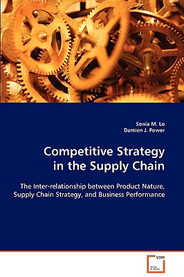 Competitive Strategy in the Supply Chain