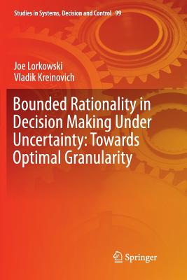 Bounded Rationality in Decision Making Under Uncertainty: Towards Optimal Granularity