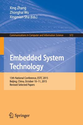 Embedded System Technology : 13th National Conference, ESTC 2015, Beijing, China, October 10-11, 2015, Revised Selected Papers