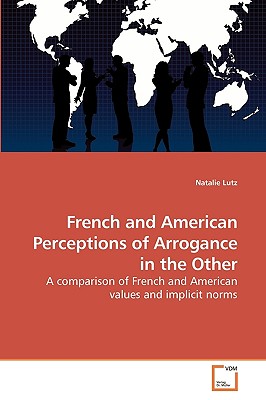 French and American Perceptions of Arrogance in the Other