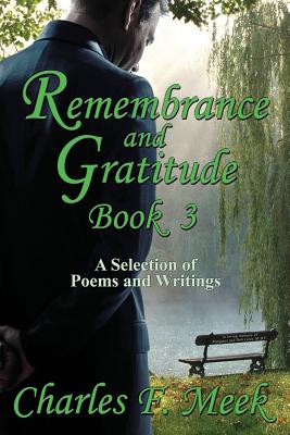 Remembrance and Gratitude Book 3: A Selection of Poems and Writings