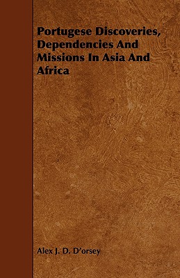 Portugese Discoveries, Dependencies And Missions In Asia And Africa