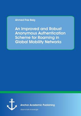 An Improved and Robust Anonymous Authentication Scheme for Roaming in Global Mobility Networks