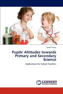 غلاف كتاب Pupils' Attitudes Towards Primary and Secondary Science