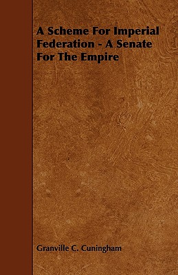 A Scheme for Imperial Federation - A Senate for the Empire