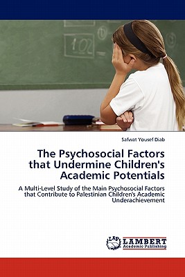 غلاف كتاب The Psychosocial Factors that Undermine Children's Academic Potentials
