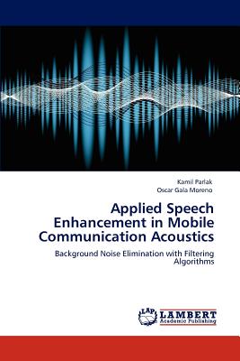 Applied Speech Enhancement in Mobile Communication Acoustics