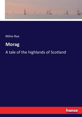غلاف كتاب Morag :A tale of the highlands of Scotland