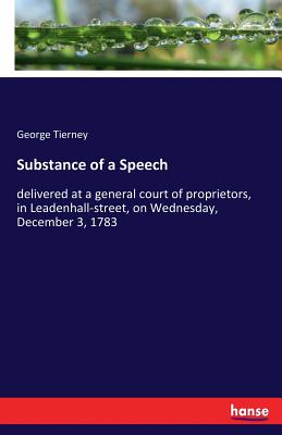 غلاف كتاب Substance of a Speech :delivered at a general court of proprietors, in Leadenhall-street, on Wednesday, December 3, 1783