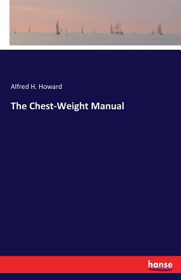 غلاف كتاب The Chest-Weight Manual