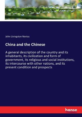 غلاف كتاب China and the Chinese:A general description of the country and its inhabitants, its civilization and form of government, its religious and social inst