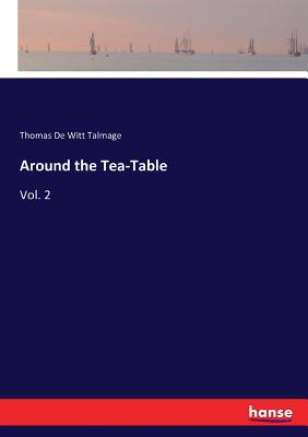 Around the Tea-Table:Vol. 2