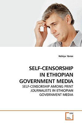 غلاف كتاب SELF-CENSORSHIP IN ETHIOPIAN GOVERNMENT MEDIA