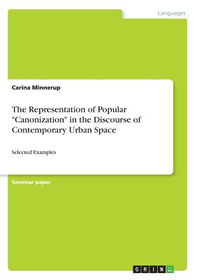 The Representation of Popular "Canonization" in the Discourse of Contemporary Urban Space:Selected Examples
