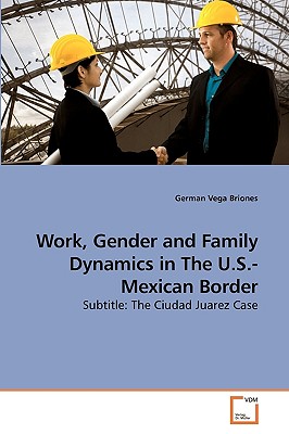 غلاف كتاب Work, Gender and Family Dynamics in The U.S.-Mexican Border