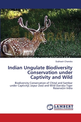 Indian Ungulate Biodiversity Conservation under Captivity and Wild