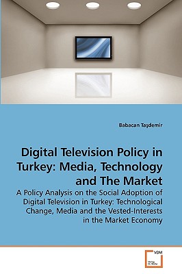 Digital Television Policy in Turkey:             Media, Technology and The Market