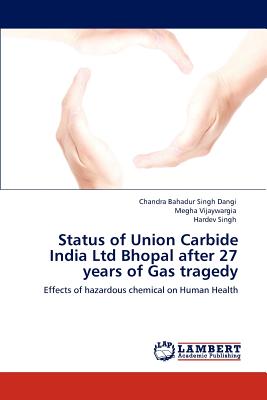 Status of Union Carbide India Ltd Bhopal After 27 Years of Gas Tragedy