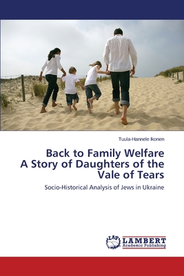 غلاف كتاب Back to Family Welfare A Story of Daughters of the Vale of Tears