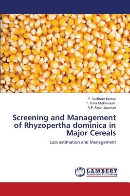 Screening and Management of Rhyzopertha dominica in Major Cereals