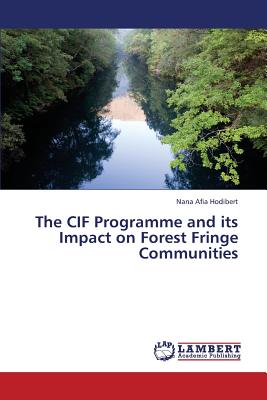 The CIF Programme and its Impact on Forest Fringe Communities