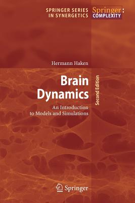 Brain Dynamics : An Introduction to Models and Simulations