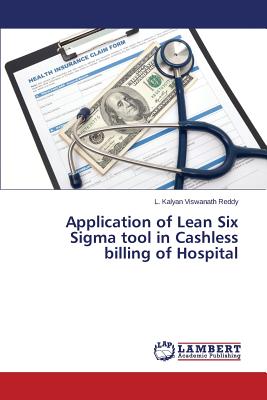 Application of Lean Six SIGMA Tool in Cashless Billing of Hospital