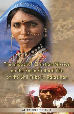 غلاف كتاب The Impact of Christian Mission on the Socio-Cultiral Life of the Bhil Tribe in Rajasthan