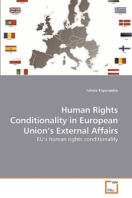 Human Rights Conditionality in European Union