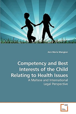 Competency and Best Interests of the Child Relating to Health Issues