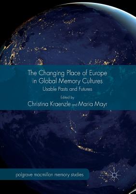 غلاف كتاب The Changing Place of Europe in Global Memory Cultures : Usable Pasts and Futures