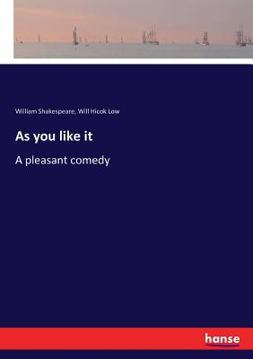 As you like it:A pleasant comedy