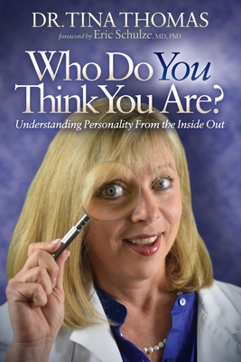 Who Do You Think You Are?: Understanding Your Personality from the Inside Out