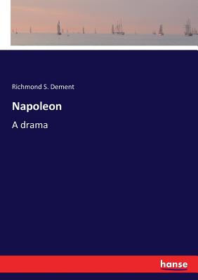 غلاف كتاب Napoleon:A drama