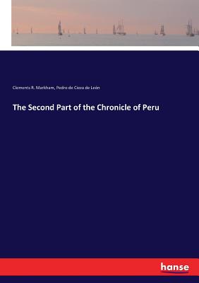 The Second Part of the Chronicle of Peru