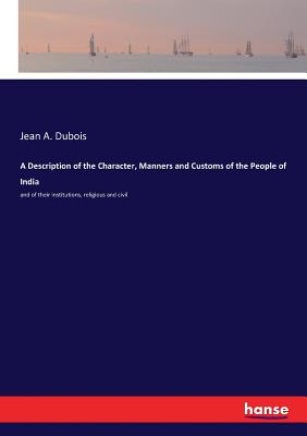 غلاف كتاب A Description of the Character, Manners and Customs of the People of India:and of their institutions, religious and civil