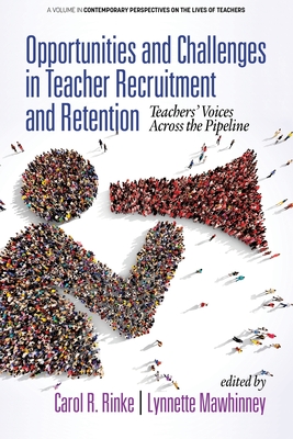 Opportunities and Challenges in Teacher Recruitment and Retention: Teachers