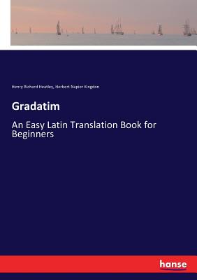 Gradatim:An Easy Latin Translation Book for Beginners