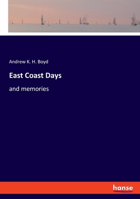 East Coast Days:and memories