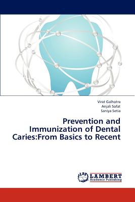 Prevention and Immunization of Dental Caries: From Basics to Recent