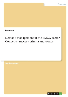 Demand Management in the FMCG sector. Concepts, success criteria and trends