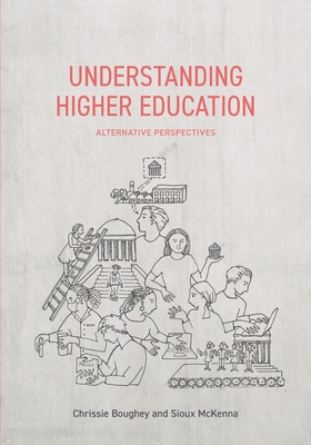 Understanding Higher Education: Alternative Perspectives