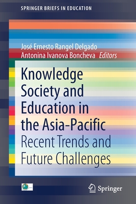 غلاف كتاب Knowledge Society and Education in the Asia-Pacific : Recent Trends and Future Challenges