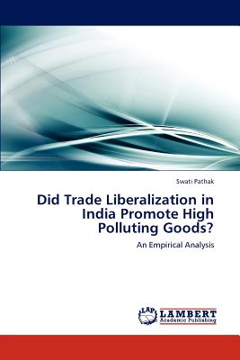 غلاف كتاب Did Trade Liberalization in India Promote High Polluting Goods?