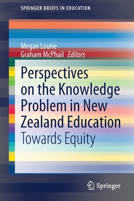 غلاف كتاب Perspectives on the Knowledge Problem in New Zealand Education : Towards Equity