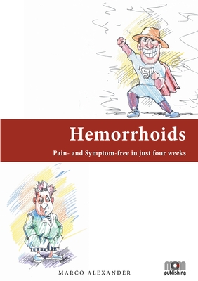 Hemorrhoids:Pain- and Symptom-free in just four weeks