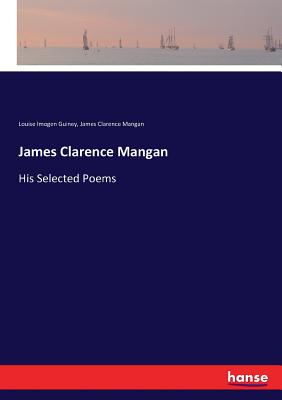 James Clarence Mangan:His Selected Poems