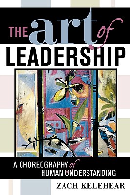 غلاف كتاب The Art of Leadership: A Choreography of Human Understanding