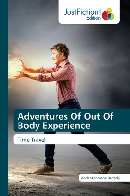 Adventures Of Out Of Body Experience