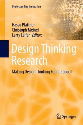 Design Thinking Research : Making Design Thinking Foundational